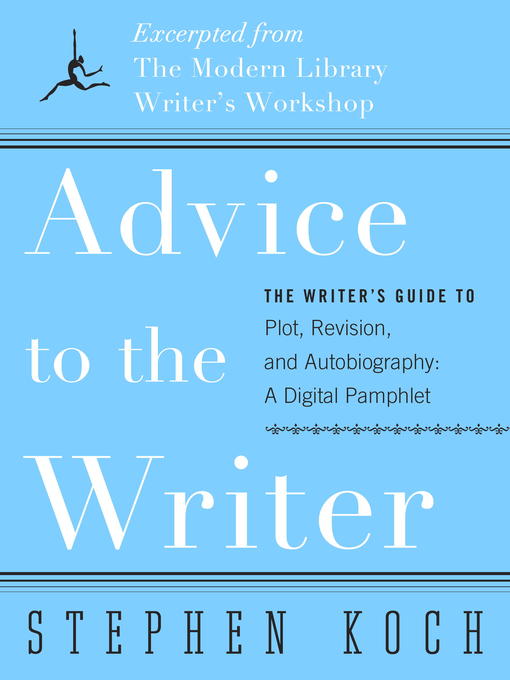 Title details for Advice to the Writer by Stephen Koch - Available